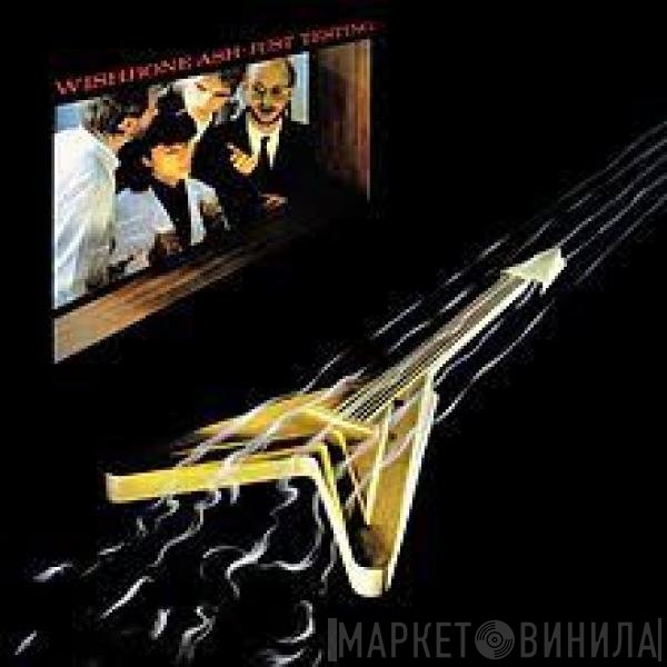 Wishbone Ash  - Just Testing
