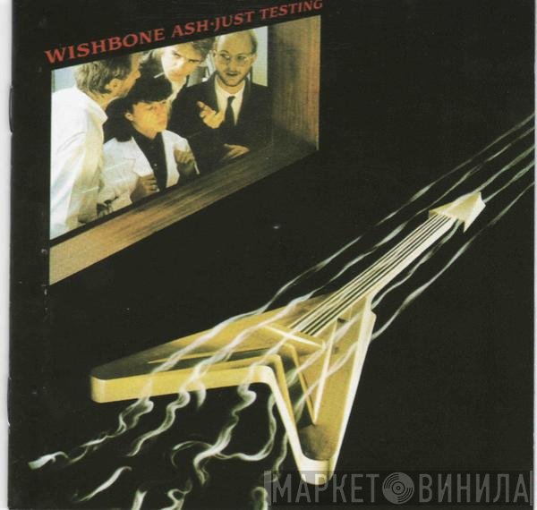 Wishbone Ash  - Just Testing