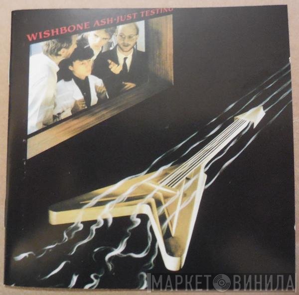 Wishbone Ash  - Just Testing