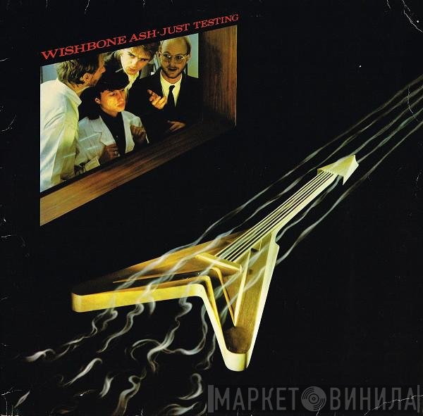 Wishbone Ash  - Just Testing
