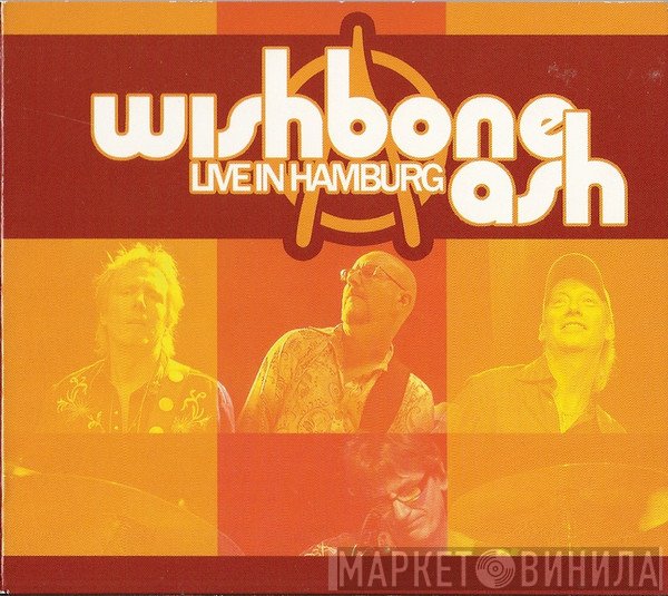 Wishbone Ash  - Live In Hamburg