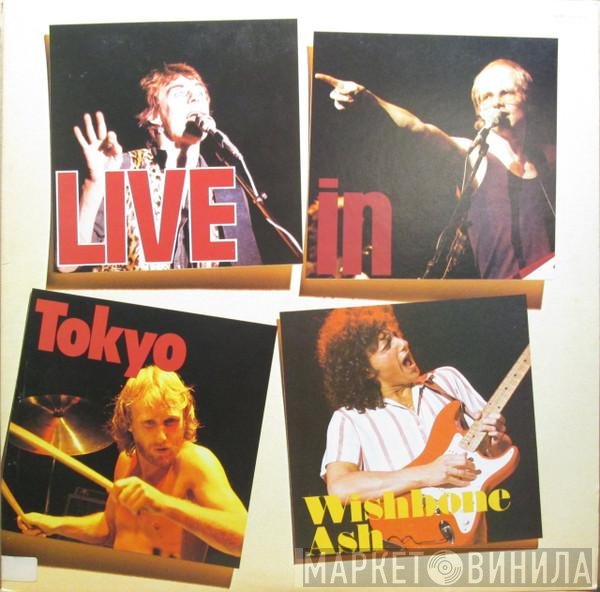 Wishbone Ash  - Live In Tokyo