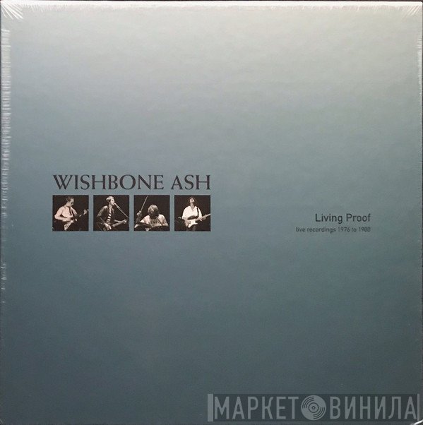 Wishbone Ash - Living Proof (Live Recordings 1976 To 1980)