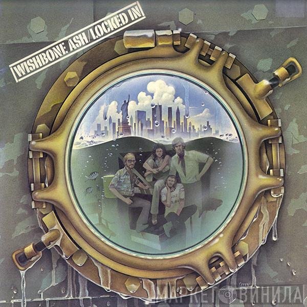 Wishbone Ash  - Locked In