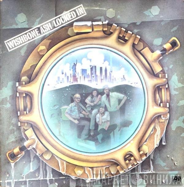 Wishbone Ash  - Locked In
