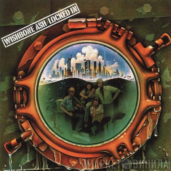 Wishbone Ash  - Locked In