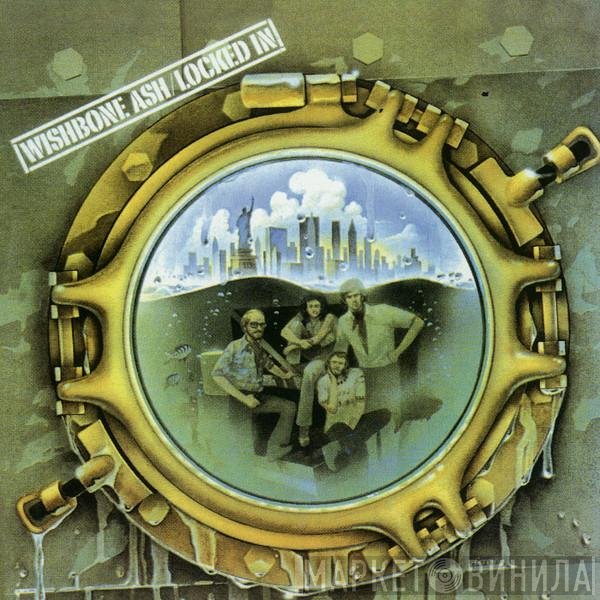 Wishbone Ash  - Locked In