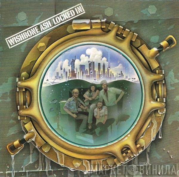 Wishbone Ash  - Locked In