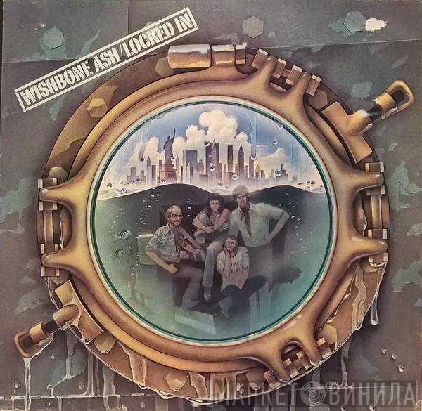 Wishbone Ash  - Locked In