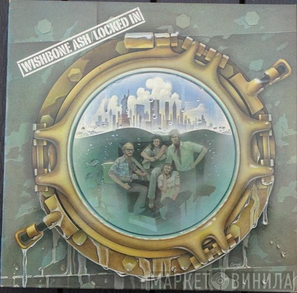 Wishbone Ash  - Locked In