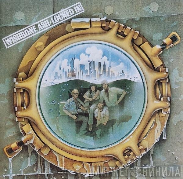 Wishbone Ash  - Locked In