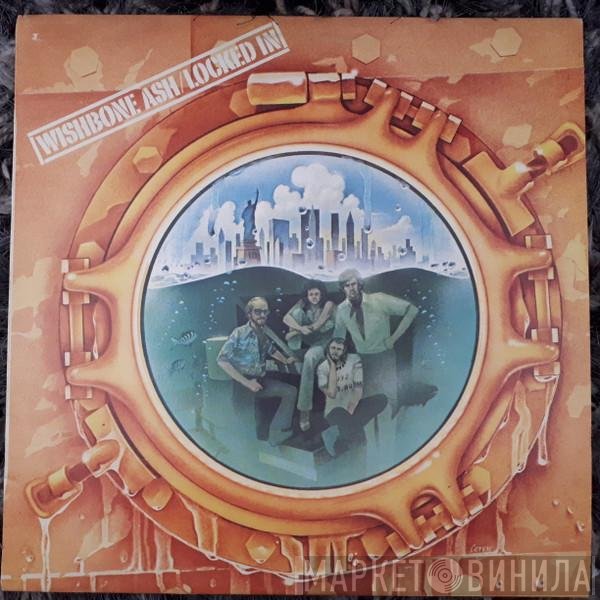 Wishbone Ash  - Locked In