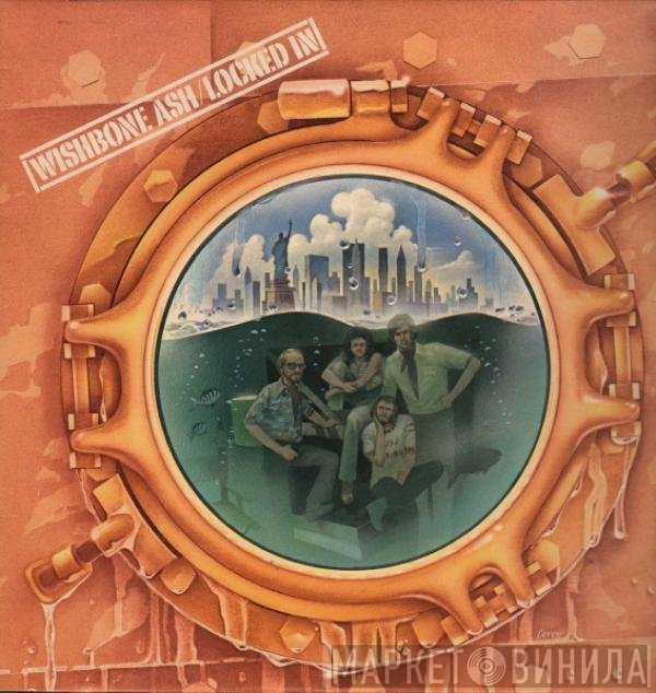 Wishbone Ash  - Locked In