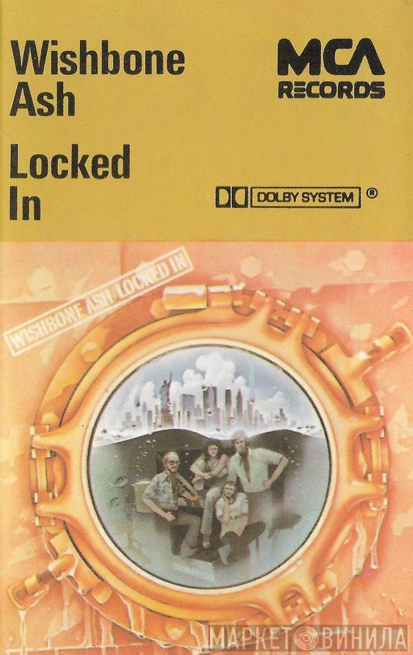 Wishbone Ash  - Locked In