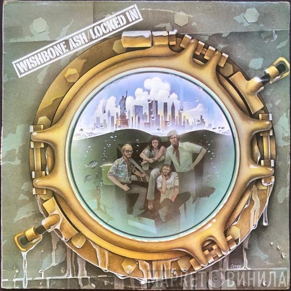 Wishbone Ash  - Locked In