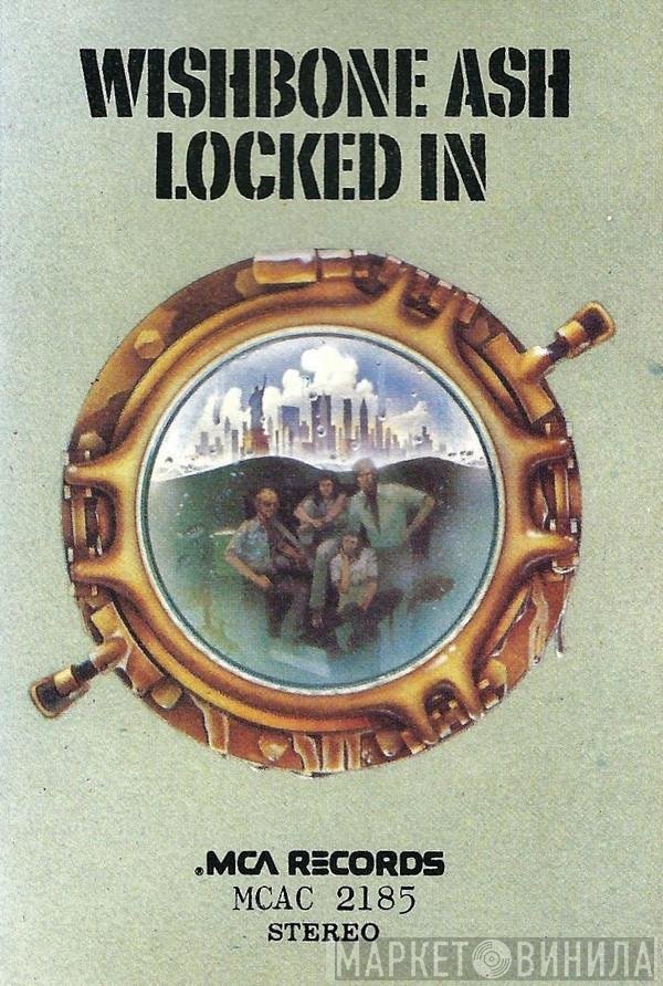 Wishbone Ash  - Locked In