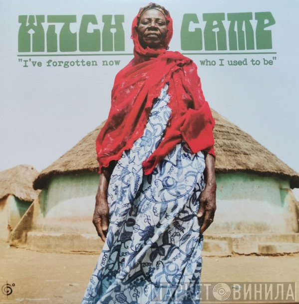 Witch Camp - I've Forgotten Now Who I Used to Be