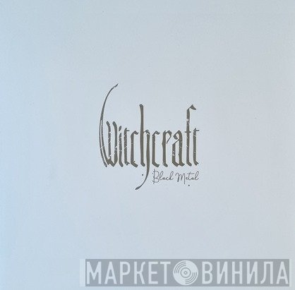Witchcraft  - Black Metal
