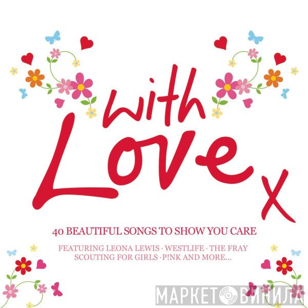  - With Love X  (40 Beautiful Love Songs To Show You Care)