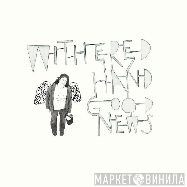 Withered Hand - Good News