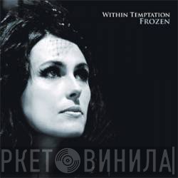 Within Temptation  - Frozen