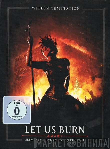 Within Temptation  - Let Us Burn (Elements & Hydra Live In Concert)