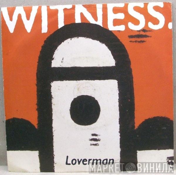 Witness  - Loverman