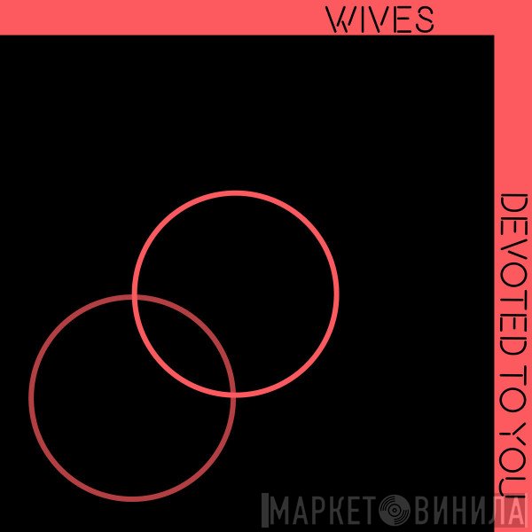 Wives  - Devoted to You