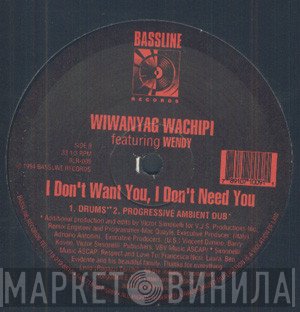 Wiwanyag Wachipi - I Don't Want You (I Don't Need You)