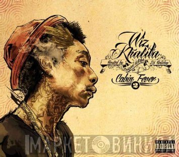 Wiz Khalifa  - Cabin Fever 2