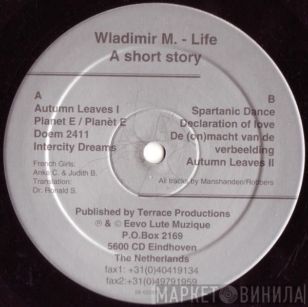 Wladimir M  - Life A Short Story