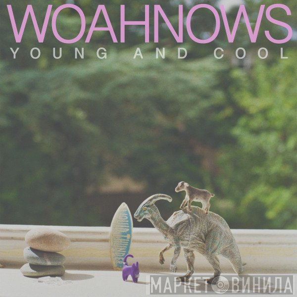 Woahnows - Young And Cool