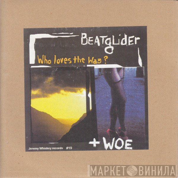 Woe, Beatglider - Jeremy Whiskey 19