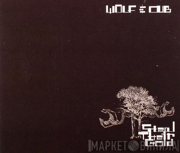 Wolf & Cub - Steal Their Gold