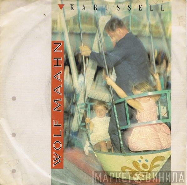 Wolf Maahn  - Karussell