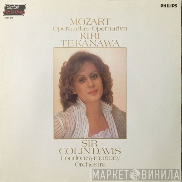 Wolfgang Amadeus Mozart - Kiri Te Kanawa, Sir Colin Davis, The London Symphony Orchestra  - Opera Arias / Opernarien