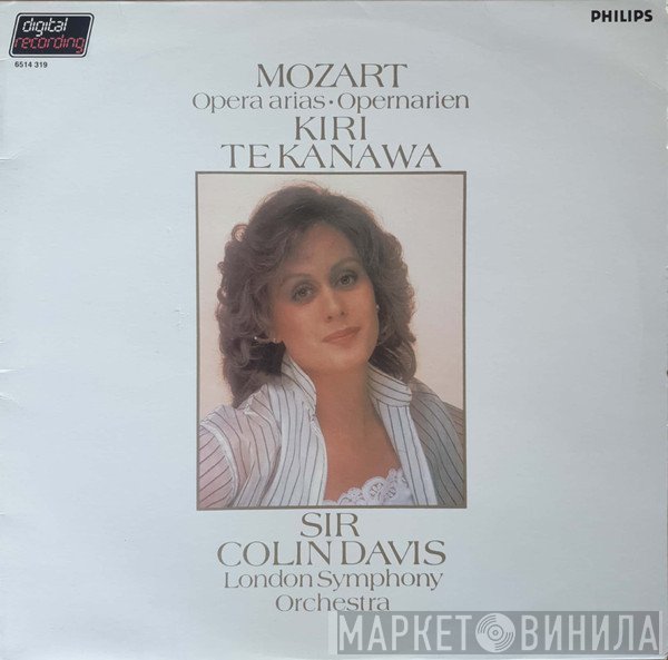 Wolfgang Amadeus Mozart - Kiri Te Kanawa, Sir Colin Davis, The London Symphony Orchestra  - Opera Arias / Opernarien