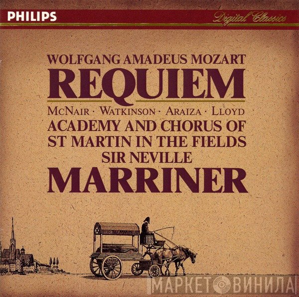 Wolfgang Amadeus Mozart - The Academy Of St. Martin-in-the-Fields / Sir Neville Marriner  - Requiem