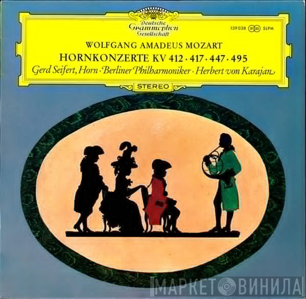 Wolfgang Amadeus Mozart, Berliner Philharmoniker, Herbert von Karajan, Gerd Seifert - Concertos For Horn / Hornkonzerte KV 412, 417, 447, 495