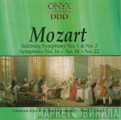 Wolfgang Amadeus Mozart, Camerata Academica Salzburg, Mozart Festival Orchestra  - Salzburg Symphony No. 1 & No. 2 / Symphony No. 16 ~ No. 18. ~ No. 22