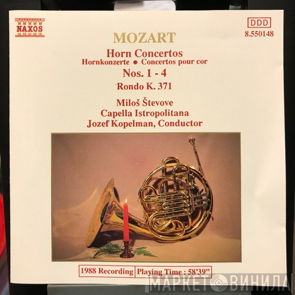 Wolfgang Amadeus Mozart, Capella Istropolitana, Jozef Kopelman, Miloš Števove - Horn Concertos Nos. 1 - 4 / Rondo In E Flat, K.371