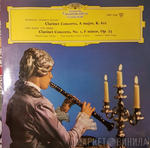 Wolfgang Amadeus Mozart, Carl Maria von Weber, Radio-Symphonie-Orchester Berlin, Ferenc Fricsay, Heinrich Geuser - Clarinet Concerto, A Major, K622 / Clarinet Concerto, No. 1, F Minor, Op 73