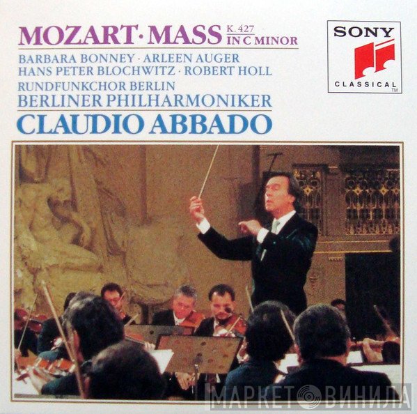 Wolfgang Amadeus Mozart / Claudio Abbado, Berliner Philharmoniker, Rundfunkchor Berlin, Barbara Bonney, Arleen Auger, Hans Peter Blochwitz, Robert Holl  - Mass In C Minor K.427