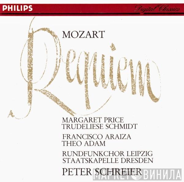 Wolfgang Amadeus Mozart / Margaret Price, Trudeliese Schmidt, Francisco Araiza, Theo Adam ; Rundfunkchor Leipzig & Staatskapelle Dresden, Peter Schreier  - Requiem