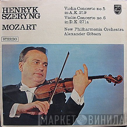 Wolfgang Amadeus Mozart, New Philharmonia Orchestra, Henryk Szeryng, Alexander Gibson - Violin Concerto No.5 In A, K.219 / Violin Concerto No.6 In D, K.271a