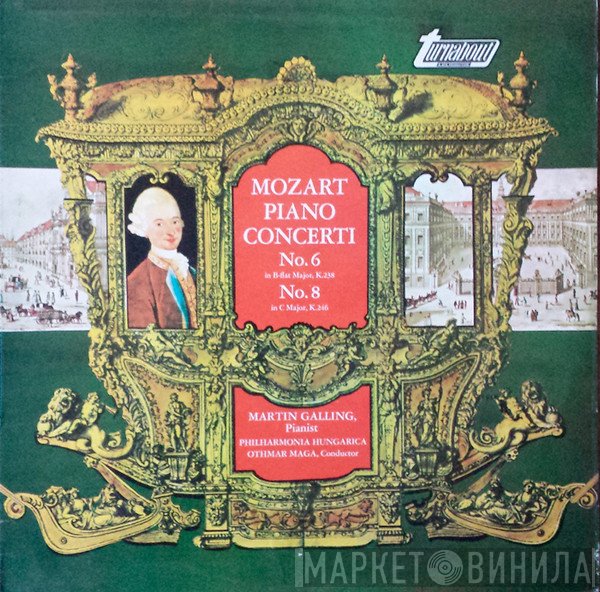 Wolfgang Amadeus Mozart, Philharmonia Hungarica, Martin Galling, Othmar F. M. Mága - Piano Concerti No. 6 In B-Flat Major, K.238 / No. 8 In C Major, K.246