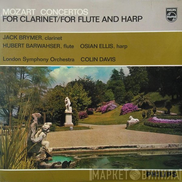 Wolfgang Amadeus Mozart, The London Symphony Orchestra, Jack Brymer, Sir Colin Davis, Osian Ellis, Hubert Barwahser - Concertos For Clarinet / For Flute And Harp