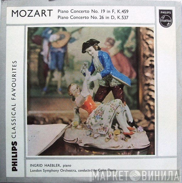 Wolfgang Amadeus Mozart, The London Symphony Orchestra, Sir Colin Davis, Ingrid Haebler - Piano Concerto No. 19 In F, K.459 / Piano Concerto No. 26 In D, K.537
