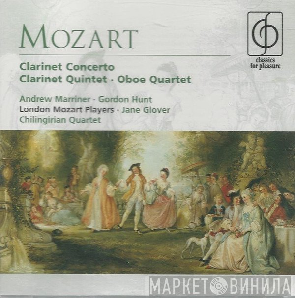 Wolfgang Amadeus Mozart, Andrew Marriner, Chilingirian String Quartet, London Mozart Players, Gordon Hunt, Jane Glover - Clarinet Concerto, Clarinet Quintet, Oboe Quartet