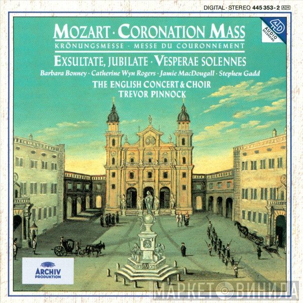 Wolfgang Amadeus Mozart, Barbara Bonney, Catherine Wyn-Rogers, Jamie MacDougall, Stephen Gadd , The English Concert, The English Concert Choir, Trevor Pinnock - Coronation Mass • Exsultate Jubilate • Vesperae Solennes